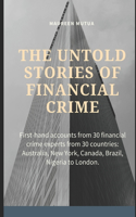 The Untold Stories of Financial Crime