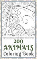 200 Animals - Coloring Book - Unique Mandala Animal Designs and Stress Relieving Patterns