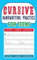 Cursive Handwriting practice For TEENS: 3 in 1 Cursive Tracing Book Including Exercises with Letters, Words and Sentences (Beginning cursive workbooks)