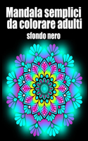 Mandala semplici da colorare adulti sfondo nero: libro mandala fiori grande semplici to complessi da colorare per adulti antistress