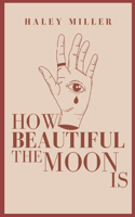 How Beautiful the Moon Is: (Stories of Ravenshold)