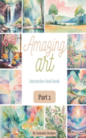 Amazing Art Part 2: Interactive Look Book