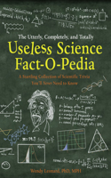 Utterly, Completely, and Totally Useless Science Fact-o-pedia