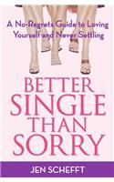 Better Single Than Sorry