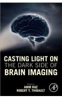Casting Light on the Dark Side of Brain Imaging