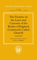 The Treatise on the Laws and Customs of the Realm of England Commonly Called Glanvill