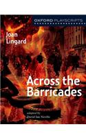 Oxford Playscripts: Across the Barricades