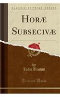Horæ Subsecivæ (Classic Reprint): (English)