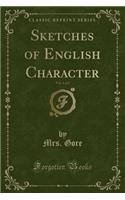 Sketches of English Character, Vol. 1 of 2 (Classic Reprint)