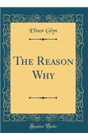 The Reason Why (Classic Reprint)