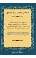 Fine English and French Furniture, Oriental Rugs, Textiles, Silver, Prints, Paintings, Drawings, Other Decorations: Property of the Honorable Grenville T. Emmet, Sold by His Order, from the Private Collection of Mrs. Reginald Newton, Long Ridge, St