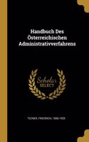 Handbuch Des Österreichischen Administrativverfahrens