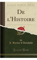 de L'Histoire (Classic Reprint)