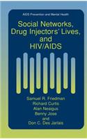 Social Networks, Drug Injectors' Lives, and Hiv/AIDS