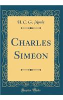 Charles Simeon (Classic Reprint)