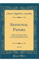 Sessional Papers, Vol. 44: Part IV; First Session of the Thirteenth Legislature of the Province of Ontario; Session 1912 (Classic Reprint)