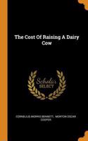 The Cost of Raising a Dairy Cow