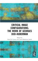 Critical Image Configurations: The Work of Georges Didi-Huberman