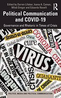 Political Communication and COVID-19: Governance and Rhetoric in Times of Crisis