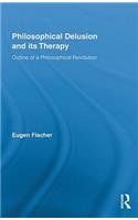 Philosophical Delusion and its Therapy