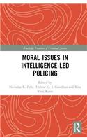 Moral Issues in Intelligence-led Policing