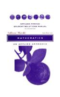 Student Solutions Manual to Accompany Mathematics: An Applied Approach, 8e