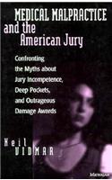 Medical Malpractice and the American Jury