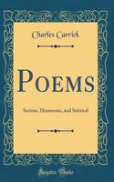 Poems: Serious, Humorous, and Satirical (Classic Reprint)