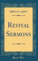 Revival Sermons (Classic Reprint)