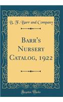 Barr's Nursery Catalog, 1922 (Classic Reprint)