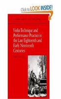 Violin Technique and Performance Practice in the Late Eighteenth and Early Nineteenth Centuries
