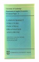 Labour Market Structure, Industrial Organisation and Low Pay