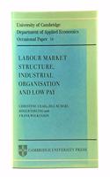 Labour Market Structure, Industrial Organisation and Low Pay