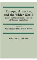 Europe, America, and the Wider World: Volume 2, America and the Wider World