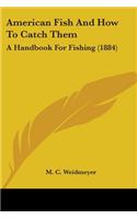 American Fish And How To Catch Them