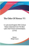 Odes Of Horace V1: In Latin And English, With Critical Notes Collected From His Best Latin And French Commentators (1753)