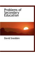 Problems of Secondary Education