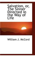 Salvation, Or, the Sinner Directed in the Way of Life: (English)