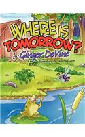 Where Is Tomorrow?