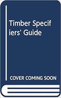 Timber Specifiers' Guide