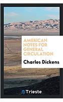American Notes for General Circulation