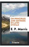 On Principles and Methods in Latin Syntax