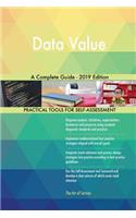 Data Value A Complete Guide - 2019 Edition