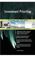 Investment Priorities A Complete Guide - 2019 Edition