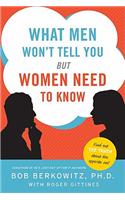 What Men Won't Tell You But Women Need to Know