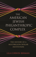 The American Jewish Philanthropic Complex