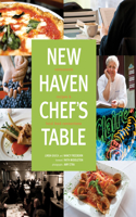 New Haven Chef's Table: Restaurants, Recipes, And Local Food Connections(Chef's Table)