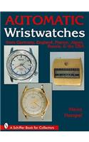 Automatic Wristwatches from Germany, England, France, Japan, Russia and the USA