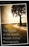Future of the Jewish People in Five Photographs