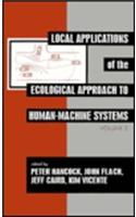 Local Applications of the Ecological Approach To Human-Machine Systems